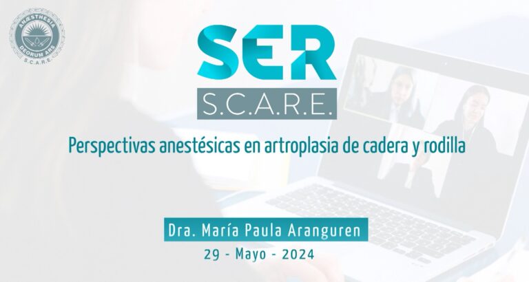 34° Cátedra SER S.C.A.R.E. –Perspectivas anestésicas en artroplasia de cadera rodilla